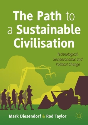 The Path to a Sustainable Civilisation: Technological, Socioeconomic and Political Change book