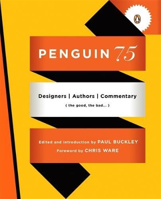 Penguin 75: Designers, Authors, Commentary (the Good, the Bad...) book