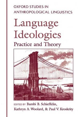 Language Ideologies by Bambi B Schieffelin