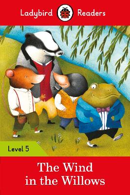 Ladybird Readers Level 5 - The Wind in the Willows (ELT Graded Reader) by Ladybird