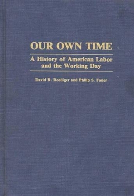 Our Own Time by David R Roediger