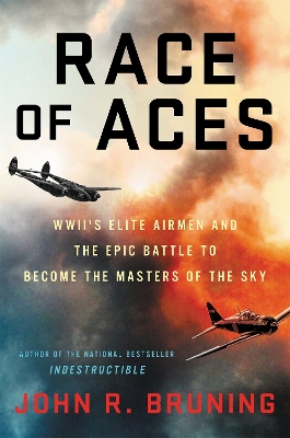 Race of Aces: WWII's Elite Airmen and the Epic Battle to Become the Masters of the Sky book
