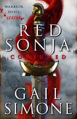 Red Sonja: Consumed: The exhilarating swords and sorcery novel starring the legendary redhead warrior book