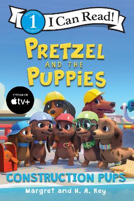 Pretzel and the Puppies: Construction Pups by Margret Rey