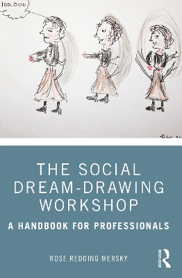 The Social Dream-Drawing Workshop: A Handbook for Professionals by Rose Redding Mersky