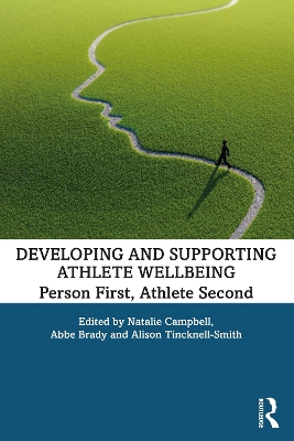 Developing and Supporting Athlete Wellbeing: Person First, Athlete Second book