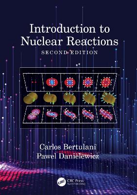 Introduction to Nuclear Reactions by Carlos Bertulani