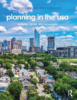 Planning in the USA: Policies, Issues, and Processes by J. Barry Cullingworth