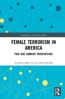 Female Terrorism in America: Past and Current Perspectives book