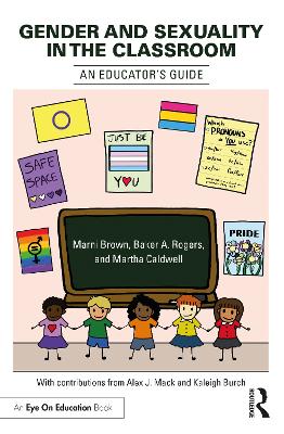 Gender and Sexuality in the Classroom: An Educator's Guide book