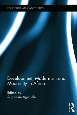 Development, Modernism and Modernity in Africa book