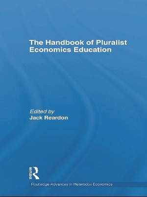 The The Handbook of Pluralist Economics Education by Jack Reardon