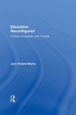Education Reconfigured by Jane Roland Martin
