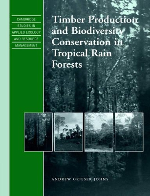 Timber Production and Biodiversity Conservation in Tropical Rain Forests book