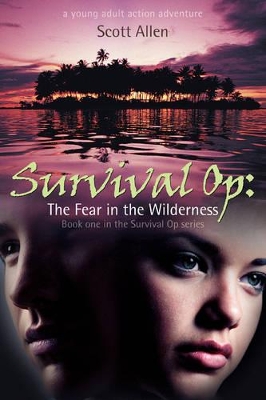 Survival Op: The Fear in the Wilderness: Book One in the Survival Op Series book