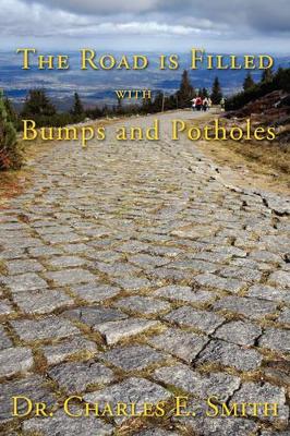 The Road Is Filled with Bumps and Potholes: Observations on the Christian Life book