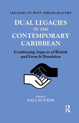 Dual Legacies in the Contemporary Caribbean by Paul Sutton