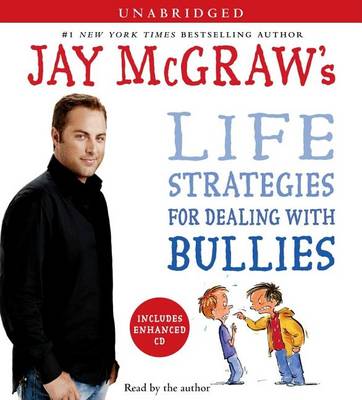 Jay McGraw's Life Strategies for Dealing with Bullies book