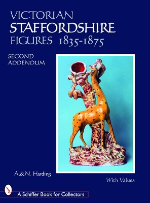 Victorian Staffordshire Figures 1835-1875: Second Addendum by A. & N. Harding