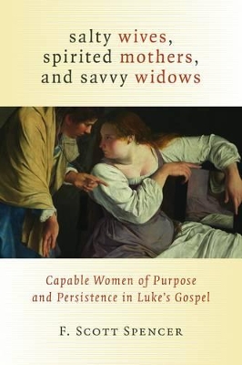 Salty Wives, Spirited Mothers, & Savvy Widows book