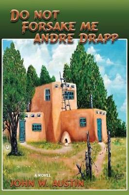 Do Not Forsake Me Andre Drapp book