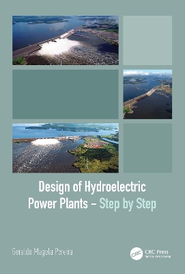 Design of Hydroelectric Power Plants – Step by Step by Geraldo Magela Pereira