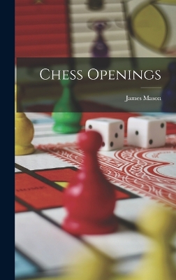 Chess Openings by James Mason