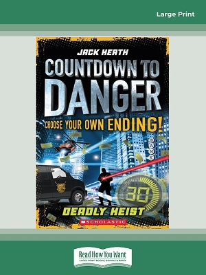 Countdown to Danger #3: Deadly Heist by Jack Heath