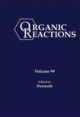 Organic Reactions, Volume 99 book