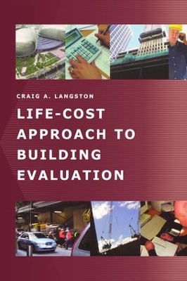 Life-Cost Approach to Building Evaluation by Craig Langston