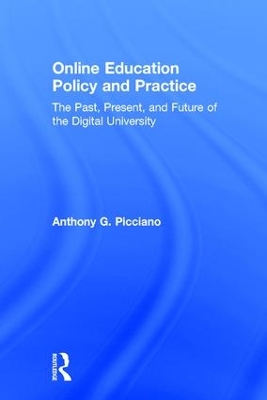 Online Education Policy and Practice by Anthony G. Picciano