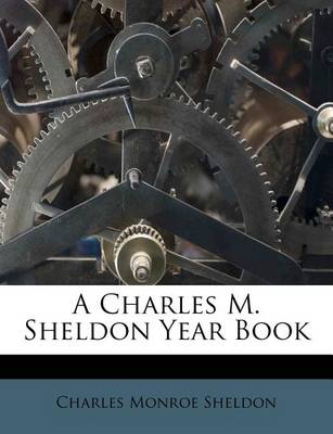 A Charles M. Sheldon Year Book book