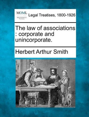 The Law of Associations: Corporate and Unincorporate. book