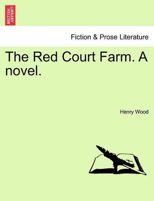 The Red Court Farm. a Novel. by Henry Wood