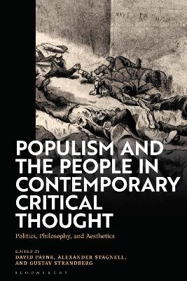 Populism and The People in Contemporary Critical Thought: Politics, Philosophy, and Aesthetics book