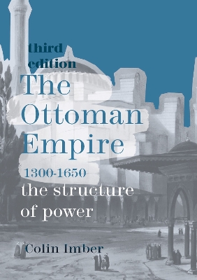 The Ottoman Empire, 1300-1650 by Colin Imber