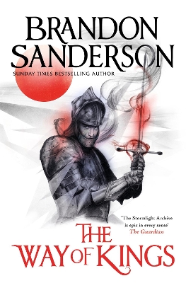 The Way of Kings: The first book of the breathtaking epic Stormlight Archive from the worldwide fantasy sensation by Brandon Sanderson