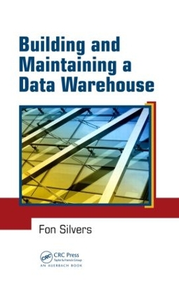 Building and Maintaining a Data Warehouse by Fon Silvers