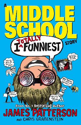 I Totally Funniest: A Middle School Story: (I Funny 3) by James Patterson