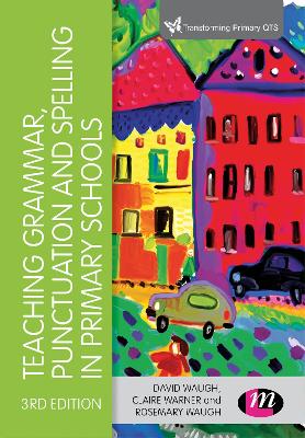 Teaching Grammar, Punctuation and Spelling in Primary Schools by David Waugh