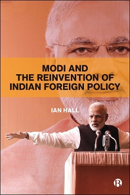 Modi and the Reinvention of Indian Foreign Policy book