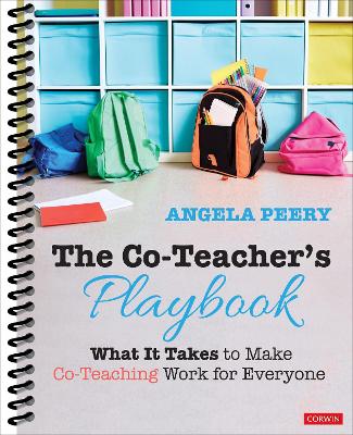 The Co-Teacher′s Playbook: What It Takes to Make Co-Teaching Work for Everyone book