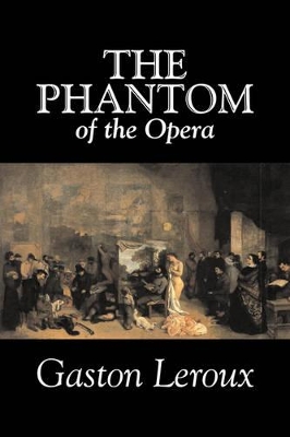 Phantom of the Opera by Gaston LeRoux, Fiction, Classics book