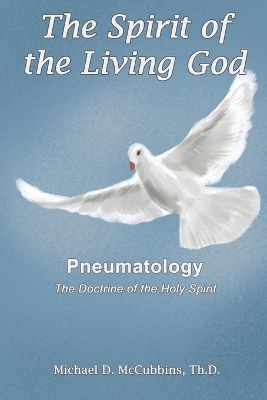 The Spirit of the Living God: The Doctrine of the Holy Spirit book