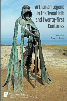 Arthurian Legend in the Twentieth and Twenty-first Centuries book