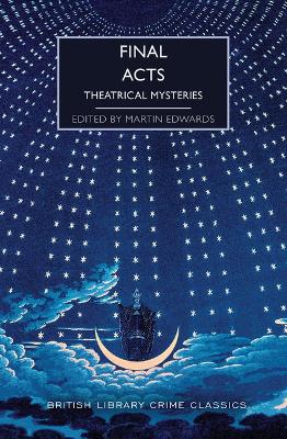 Final Acts: Theatrical Mysteries by Martin Edwards