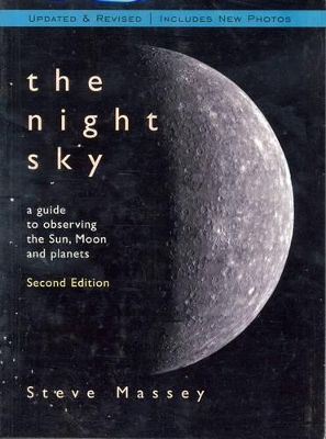 The Night Sky: A Guide to Observing the Sun, Moon and Planets by Steve Massey