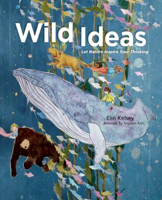 Wild Ideas by Elin Kelsey