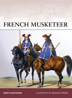 French Musketeer 1622-1775 by René Chartrand
