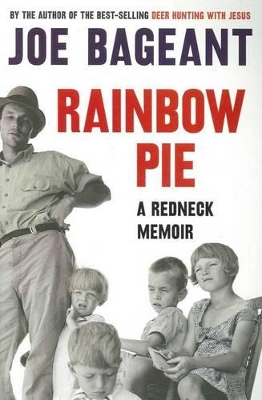 Rainbow Pie: A Redneck Memoir by Joe Bageant